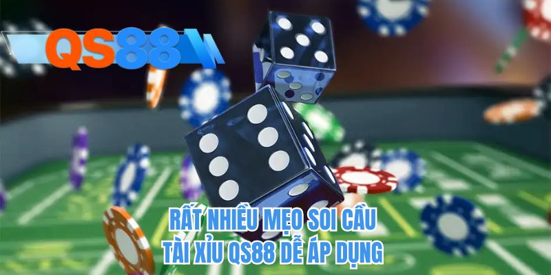 Rất nhiều mẹo soi cầu tài xỉu QS88 dễ áp dụng 