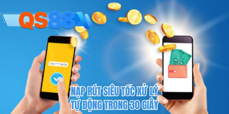 Nạp rút siêu tốc xử lý tự động trong 30 giây